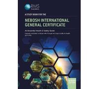 A Study Book for the NEBOSH International General Certificate: An Essential Health and Safety Guide