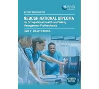 A Study Book For The NEBOSH National Diploma for Occupational Health and Safety Management Professionals: Unit 2: Health Risks