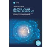 A Study Book for the NEBOSH National General Certificate: Essential Health & Safety Guide