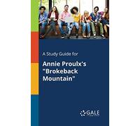 A Study Guide for Annie Proulx's "Brokeback Mountain"