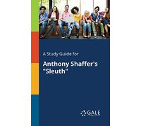A Study Guide for Anthony Shaffer's "Sleuth"