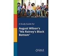 A Study Guide for August Wilson's "Ma Rainey's Black Bottom"