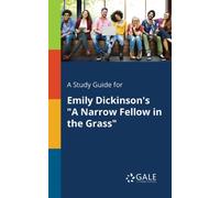 A Study Guide for Emily Dickinson's "A Narrow Fellow in the Grass"