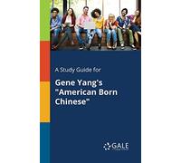A Study Guide for Gene Yang's "American Born Chinese"