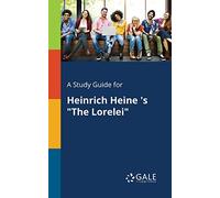 A Study Guide for Heinrich Heine 's "The Lorelei"