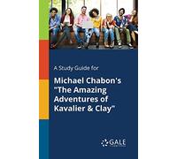 A Study Guide for Michael Chabon's "The Amazing Adventures of Kavalier & Clay"