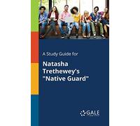 A Study Guide for Natasha Trethewey's "Native Guard"