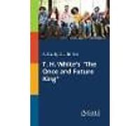 A Study Guide for T. H. White's "The Once and Future King"