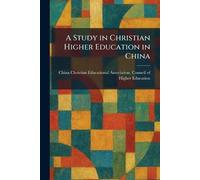 A Study in Christian Higher Education in China