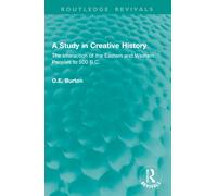 A Study in Creative History : The Interaction of the Eastern and Western Peoples to 500 B.C.