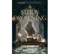Ava Reid A Study in Drowning (Hardback) Study in Drowning