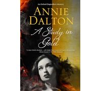 A Study in Gold: A Contemporary British Mystery Set in Oxford: 3 (An Oxford Dogwalker Mystery)