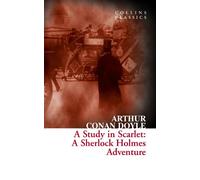 A Study in Scarlet: A Sherlock Holmes Adventure (Collins Classics)
