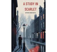 A Study in Scarlet: A Detective Novel of Logic, Justice, and Urban Mystery