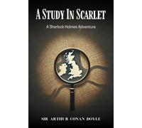 A Study In Scarlet: A Sherlock Holmes Adventure