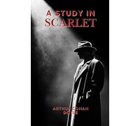 A Study in Scarlet: A Victorian Detective Classic Introducing Sherlock Holmes and Dr. Watson