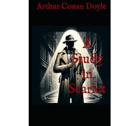 A Study in Scarlet: Classic British Detective Novel