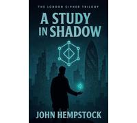 A Study in Shadow: 1 (The London Cypher)
