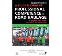 A Study Manual of Professional Competence in Road Haulage: A Complete Study Course for the OCR CPC Examination