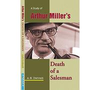 A Study of Arthur Miller's Death of a Salesman