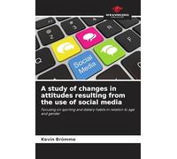 A study of changes in attitudes resulting from the use of social media: Focusing on sporting and dietary habits in relation to age and gender
