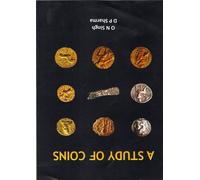A Study of Coins: Numismatic Studies of South Asia from Earliest to the Modern Period