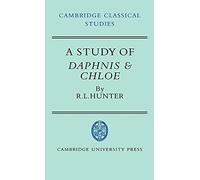 A Study of Daphnis and Chloe (Cambridge Classical Studies)
