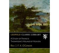 A Study of Francis Thompson's Hound of Heaven