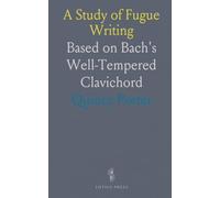 A Study of Fugue Writing: Based on Bach's Well-Tempered Clavichord