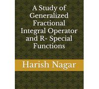 A Study of Generalized Fractional Integral Operator and R- Special Functions