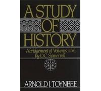A Study of History: Abridgement of Vols I-VI