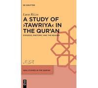 A Study of ›Tawriya‹ in the Qur’an: Exegesis, Rhetoric and the Reader (IQSA Studies in the Qurʾan, 9)