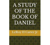 A STUDY OF THE BOOK OF DANIEL (A STUDY OF THE BOOKS OF THE BIBLE SERIES)