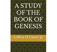 A STUDY OF THE BOOK OF GENESIS (A STUDY OF THE BOOKS OF THE BIBLE SERIES)