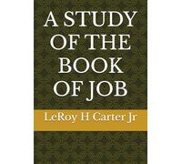 A STUDY OF THE BOOK OF JOB: THE ULTIMATE CURRICULUM FOR COMPASSIONATE CAREGIVING (A STUDY OF THE BOOKS OF THE BIBLE SERIES)