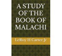 A STUDY OF THE BOOK OF MALACHI (A STUDY OF THE BOOKS OF THE BIBLE SERIES)