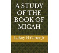 A STUDY OF THE BOOK OF MICAH (A STUDY OF THE BOOKS OF THE BIBLE SERIES)
