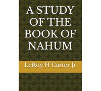 A STUDY OF THE BOOK OF NAHUM (A STUDY OF THE BOOKS OF THE BIBLE SERIES)