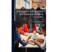 A Study of the Boston Mechanic Arts High School