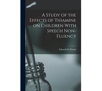 A Study of the Effects of Thiamine on Children With Speech Non-fluency