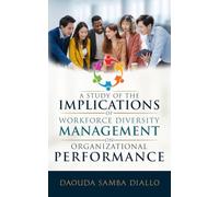 A Study of the Implications of Workforce Diversity Management on Organizational Performance