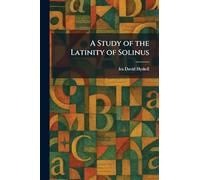 A Study of the Latinity of Solinus