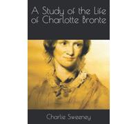 A Study of the Life of Charlotte Bronte