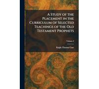 A Study of the Placement in the Curriculum of Selected Teachings of the Old Testament Prophets