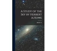 A Study of the sky by Herbert A.Howe