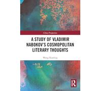 A Study of Vladimir Nabokov’s Cosmopolitan Literary Thoughts (China Perspectives)