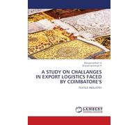 A Study on Challanges in Export Logistics Faced by Coimbatore's: TEXTILE INDUSTRY