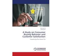 A Study on Consumer Buying Behavior and Customer Satisfaction: Towards Eye Plus Smart TVs