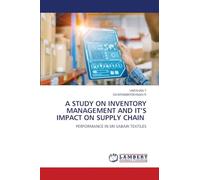 A STUDY ON INVENTORY MANAGEMENT AND IT'S IMPACT ON SUPPLY CHAIN: PERFORMANCE IN SRI SABARI TEXTILES