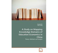 A Study on Mapping Knowledge Domains of Education Economics in China: Theory, Methods and Analysis